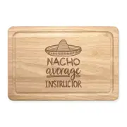 Nacho Average Instructor Rectangular Chopping Board Best Favourite Funny Awesome