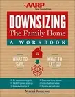 Downsizing the Family Home: A Workbook: What to Save, What to Let Go