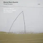 Maciej Obara Quartet Three Crowns CD 806970 NEW