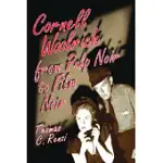 CORNELL WOOLRICH FROM PULP NOIR TO FILM NOIR