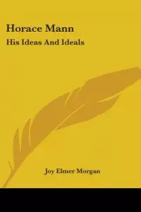 在飛比找博客來優惠-Horace Mann: His Ideas and Ide