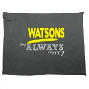 Watsons Always Right - Funny Novelty Soft Sport Microfiber Towel