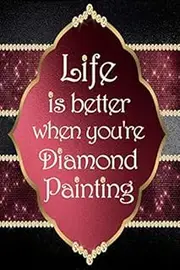 Life is Better When You're Diamond Painting: Log Book [Deluxe Edition with Space for Photos] Burgundy & Diamonds Design