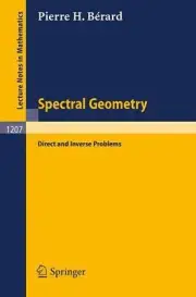 Spectral Geometry: Direct and Inverse Problems by Pierre H. Berard (English) Pap