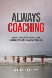 Always Coaching by Ken Dory Paperback Book