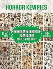 Horror Kewpies Scrapbook Paper: Unique Designs for Crafting, Journaling, Decoupage, Card Making & Mixed Media Projects