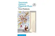 TwentiethCentury Classical Music by Fiona Maddocks
