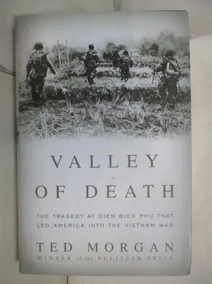 【露天書寶二手書T1/原文書_FOQ】Valley of Death: The Tragedy At Dien Bien Phu that Led America Into The Vietnam War_Morgan, Ted