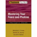 MASTERING YOUR FEARS AND PHOBIAS: THERAPIST GUIDE