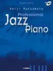 Piano Solo Professional Jazz Piano Keiji Matsumoto [with CD] (Piano Solo/Advance