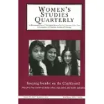 WOMEN’S STUDIES QUARTERLY: KEEPING GENDER ON THE CHALKBOARD: NOTES FOR A NEW CENTURY OF MIDDLE SCHOOL AND HIGH SCHOOL TEACHER E