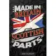 Made In Britain With Scottish Parts: Scottish 2020 Calender Gift For Scottish With there Heritage And Roots From Scotland