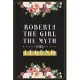 Roberta The Girl The Myth The Legend: Lined Notebook / Journal Gift, 120 Pages, 6x9, Matte Finish, Soft Cover