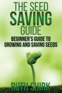 在飛比找博客來優惠-The Seed Saving Guide: Beginne