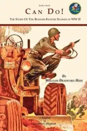 Seabee Book, Can Do: The Story of the Seabees during WW II covering all theaters