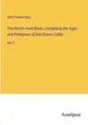The Devon Herd Book, containing the Ages and Pedigrees of the Devon Cattle: Vol.