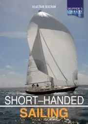 Short-handed Sailing - Second edition: Sailing solo or short-handed by Alastair