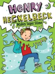 Henry Heckelbeck Makes Super Slime by Wanda Coven Hardcover Book