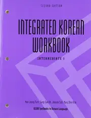 INTEGRATED KOREAN WORKBOOK: INTERMEDIATE 1, SECOND EDITION By Mee-jeong Park