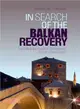 In Search of the Balkan Recovery ― The Political and Economic Reemergence of South-eastern Europe