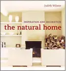 The Natural Home: Stylish Living Inspired by Nature: Inspiration and Decoration