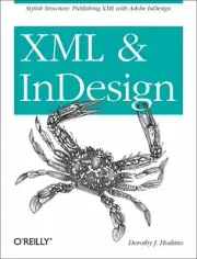 XML and Indesign: Stylish Structure: Publishing XML with Adobe Indesign: New