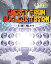 Energy From Nuclear Fission: Splitting The Atom by Nancy Dickmann (English) Pape