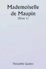 Gautier - Mademoiselle de Maupin Tome 1 - New paperback or softbac - T555z