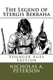 The Legend of Stergis Berraha: Younger Ages Edition by Nicholas A. Peterson (Eng