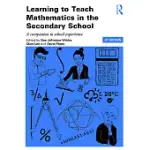 LEARNING TO TEACH MATHEMATICS IN THE SECONDARY SCHOOL: A COMPANION TO SCHOOL EXPERIENCE