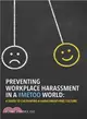 Preventing Workplace Harassment in a #metoo World ― A Guide to Cultivating a Harassment-free Culture