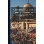 A HISTORY OF THE OXFORD MISSION TO CALCUTTA