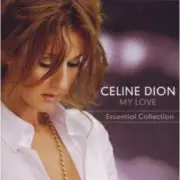 CELINE DION MY LOVE: ULTIMATE ESSENTIAL COLLECTION [US] NEW CD