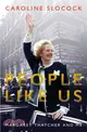 People Like Us：Margaret Thatcher and Me