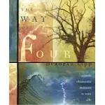 THE WAY OF FOUR: CREATE ELEMENTAL BALANCE IN YOUR LIFE