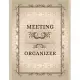 Meeting Organizer: Business Organizer journal for taking minutes of Meetings, Attendees, and Action items