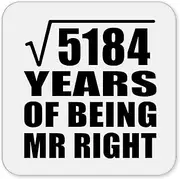 [Designsify] Gifts, 72nd Anniversary Square Root of 5184 Years of Being Mr Right, Drink Coaster Mat Wipe-Clean Non-Slip Non-Skid Cork Back, for Birthday Mom Dad Parents Fathers Mothers Day Party