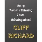 SORRY I WASN’’T LISTENING I WAS THINKING ABOUT CLIFF RICHARD: NOTEBOOK/NOTEBOOK/DIARY/JOURNAL PERFECT GIFT FOR ALL CLIFF RICHARD FANS. - 80 BLACK LINED