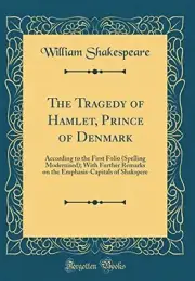 THE TRAGEDY OF HAMLET, PRINCE OF DENMARK: ACCORDING TO THE By William NEW
