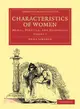 Characteristics of Women 2 Volume Paperback Set:Moral, Poetical and Historical