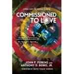 COMMISSIONED TO LOVE: LIVING OUT THE WHOLE GOSPEL