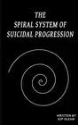 The Spiral System of Suicidal Progressio Gleam, Kip Paperback