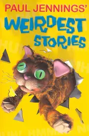Paul Jennings' Weirdest Stories