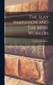 Warne - The Slay Inavasion and The Mine Workers - New hardback or case - J555z