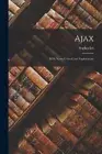 Ajax: With Notes Critical and Explanatory by Sophocles [Paperback]