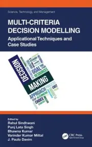 Multi-Criteria Decision Modelling: Applicational Techniques and Case Studies by