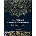 MANDALA GEOMETRIC PATTERNS. COLORING BOOK FOR ADULTS: AMAZING COLORING BOOK WITH UNIQUE DESIGNS MANDALA GEOMETRIC PATTERNS. UNIQUE GEOMETRIC AND MANDA