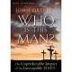 Who Is This Man?: The Unpredictable Impact of the Inescapable Jesus - 5 Sessions