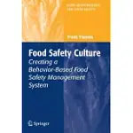 FOOD SAFETY CULTURE: CREATING A BEHAVIOR-BASED FOOD SAFETY MANAGEMENT SYSTEM