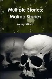 Multiple Stories: Malice Stories by Avery Wilson (English) Paperback Book